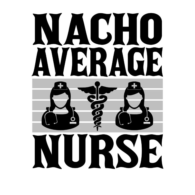 Nacho Average Krankenschwester