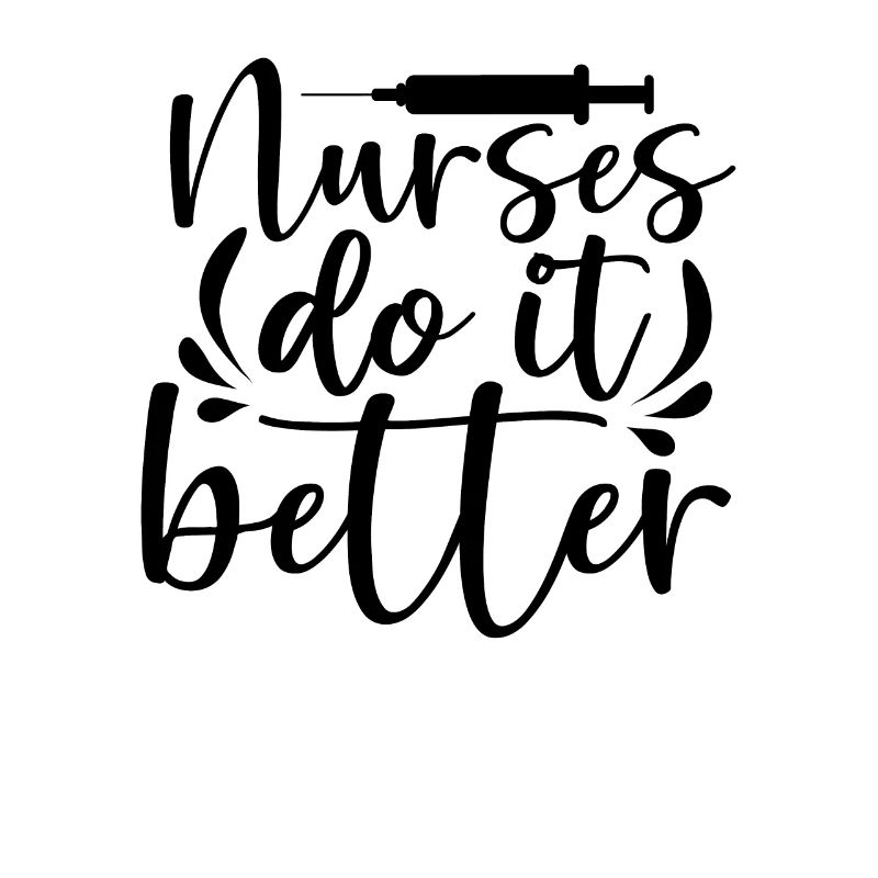 Nurses do it better