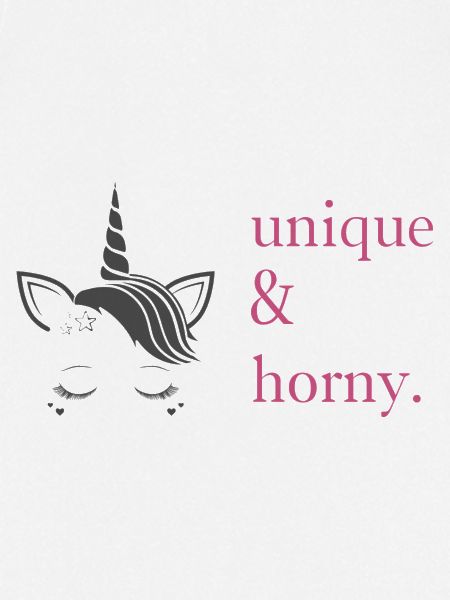 Unique & Horny.