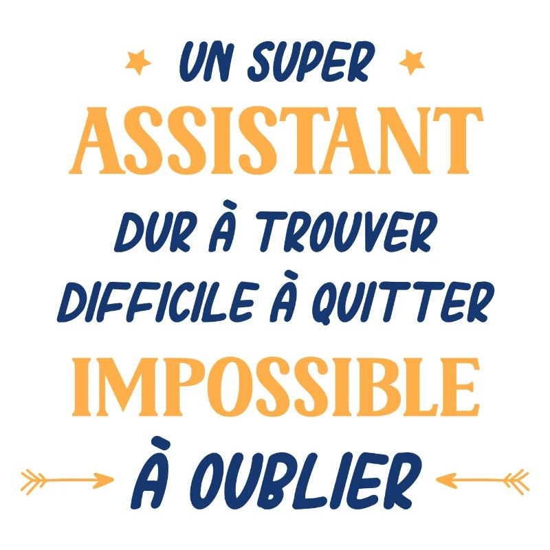 Un super assistant dur a trouver difficile a quitt