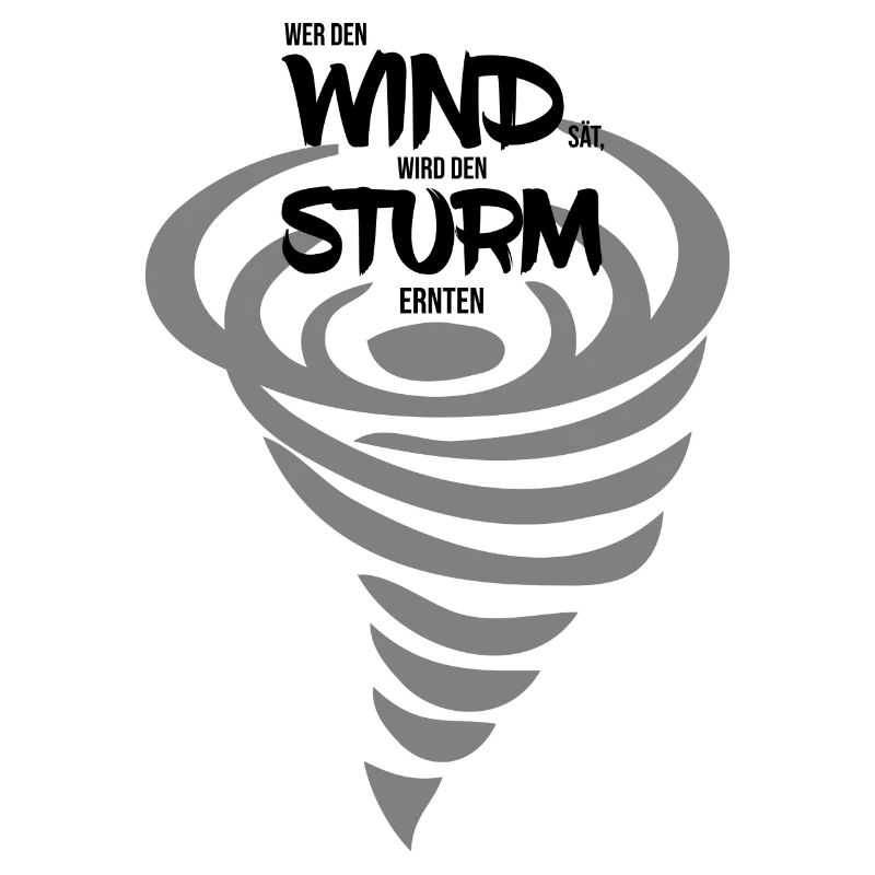 Wer den Wind sät wird den Sturm ernten