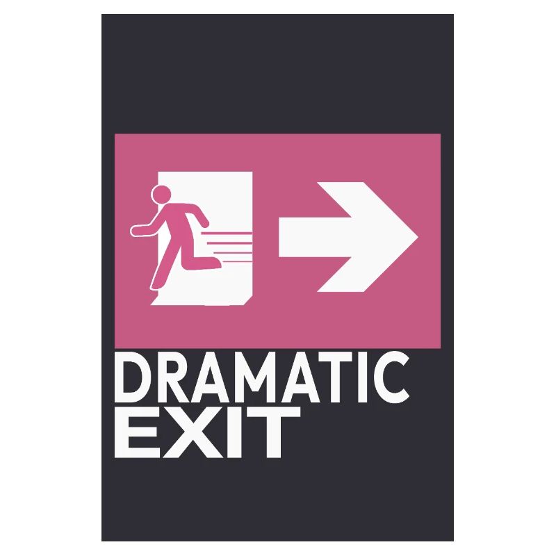 Dramatic Exit Minimal Poster Humor Grafik