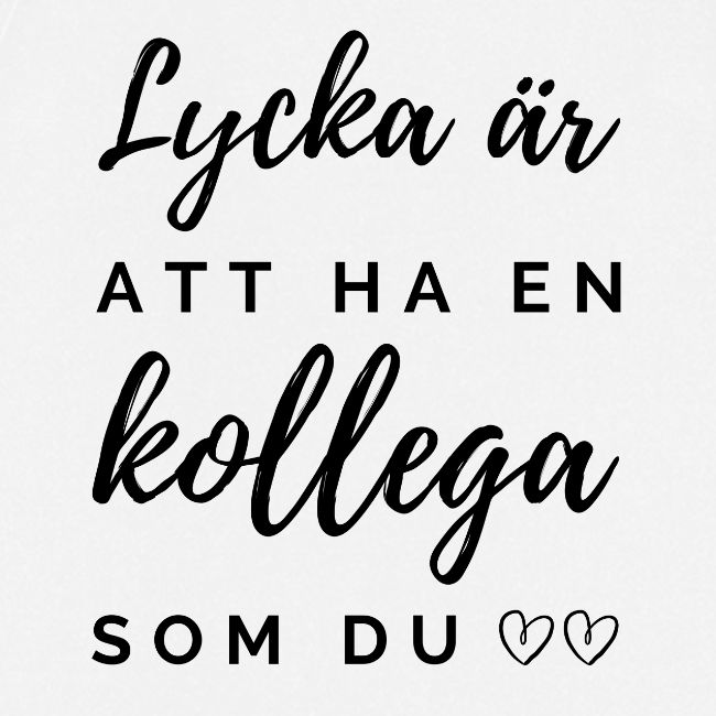 Lycka är att ha en kollega som du