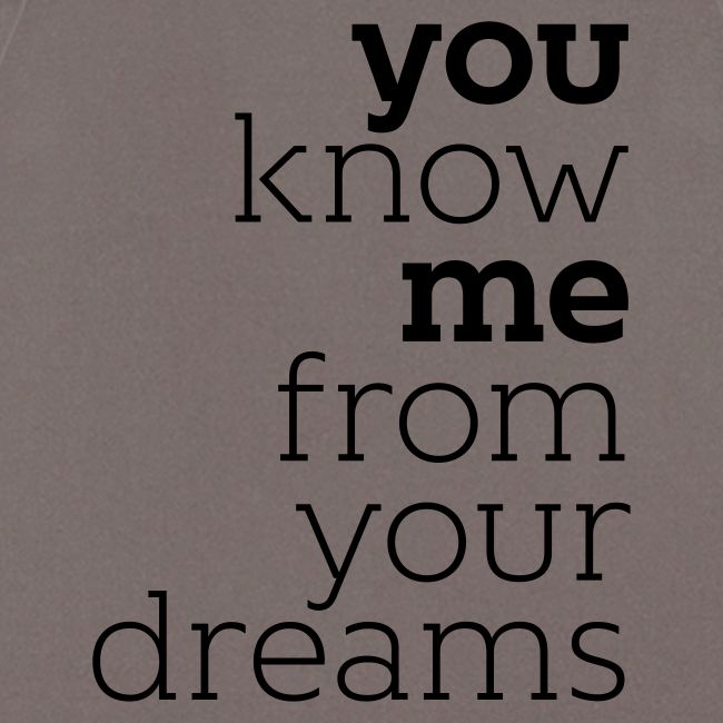 you know me from your dreams