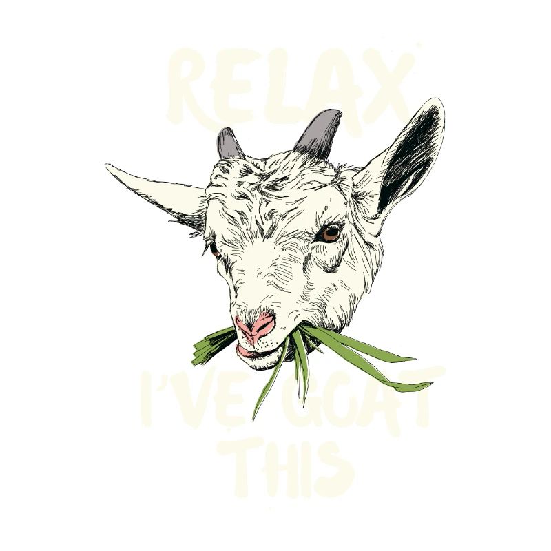 Relax i’ve goat this