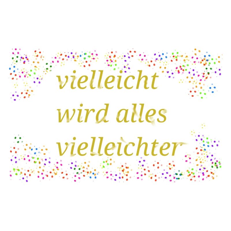 Maybe everything will be a saying