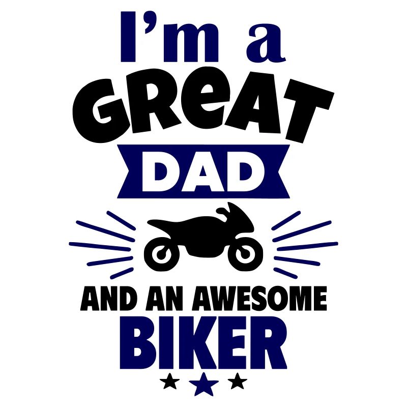 Ich bin ein toller Papa und ein echter Biker
