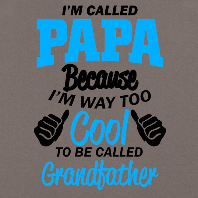 on m'appel papa car je suis trop cool grand-père