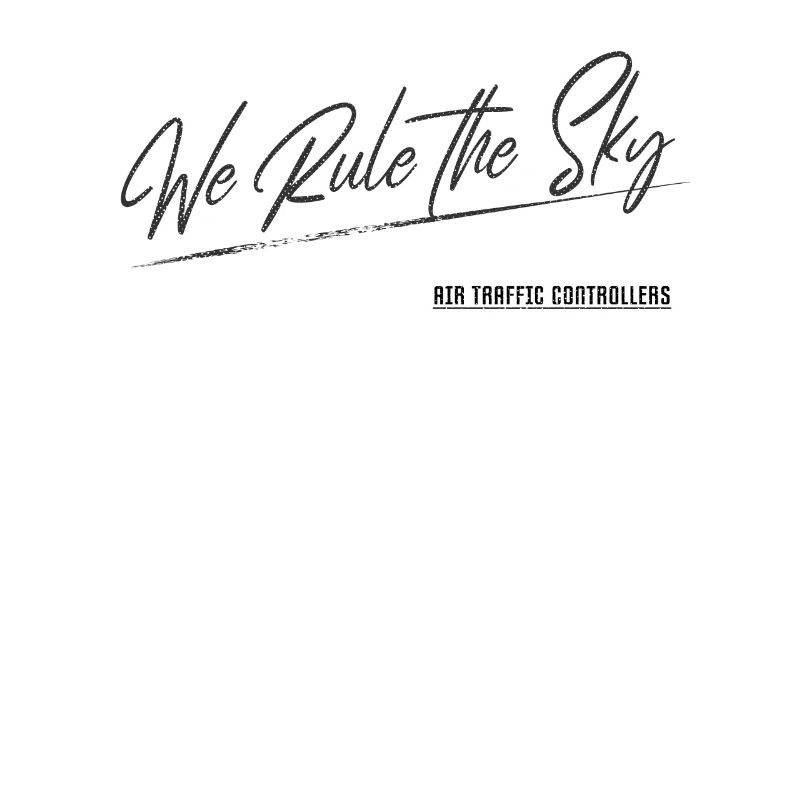 Air Traffic Controllers We Rule The Sky Gift For Air Traffic Controllers