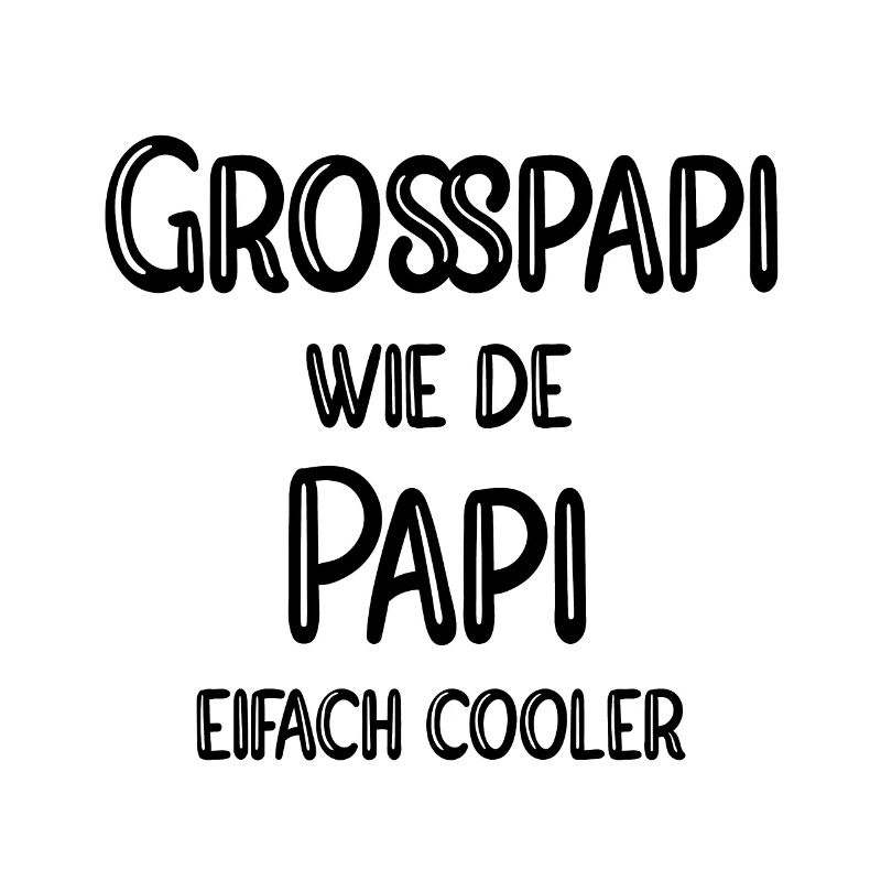 Grosspapi wie de Papi eifach cooler
