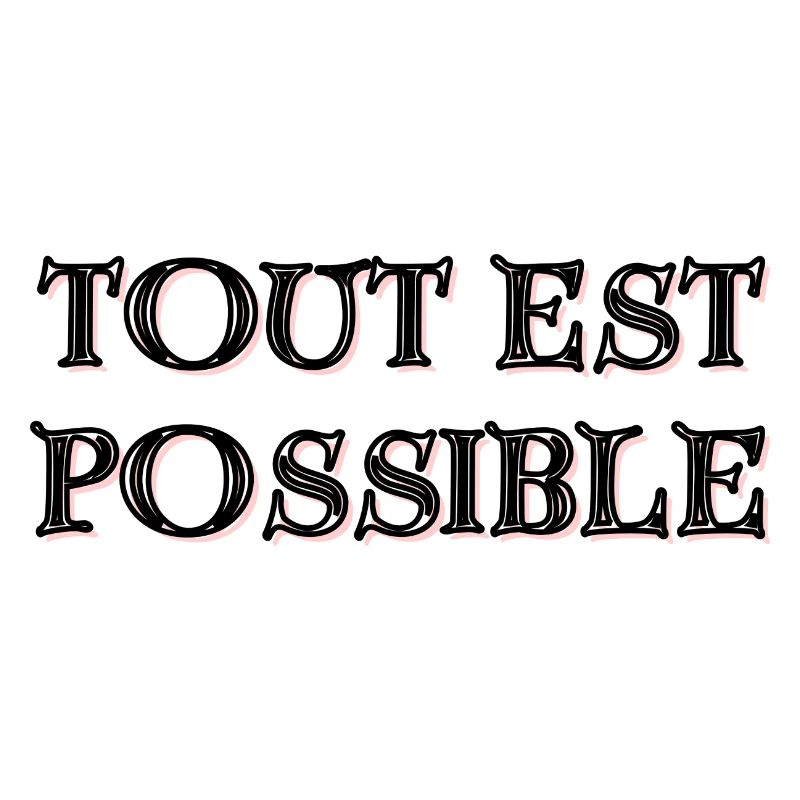 Tout est Possible