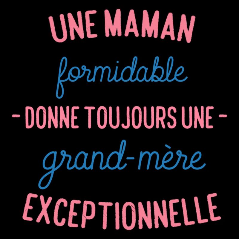 maman formidable grand mère exceptionnelle