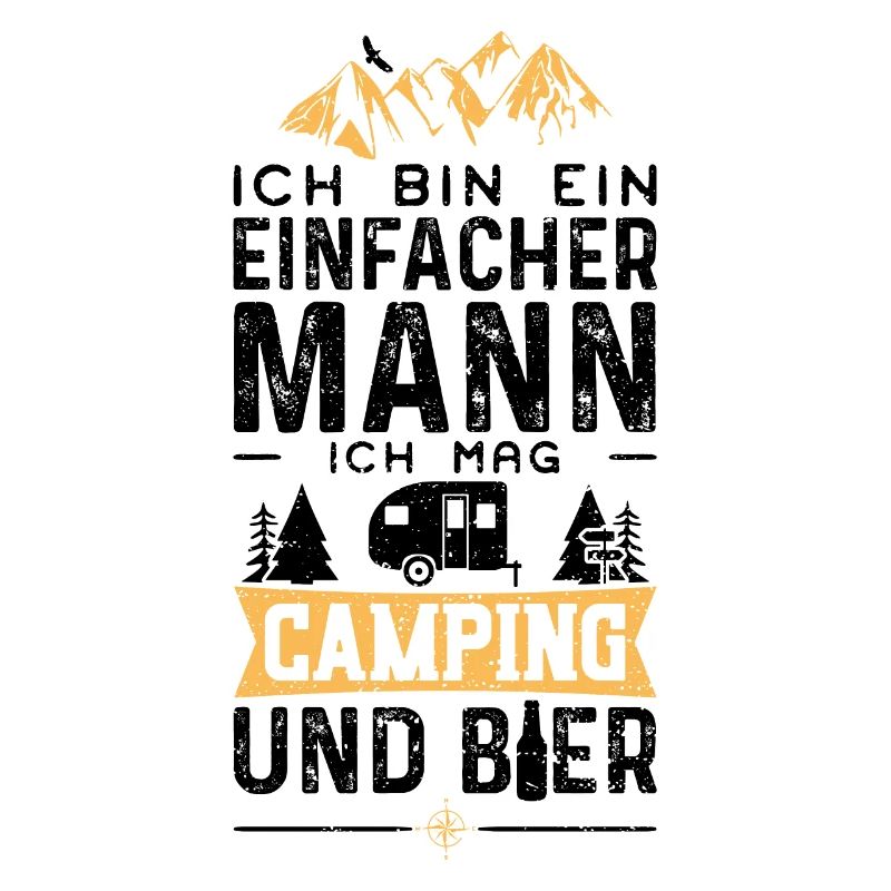 Ich Bin Ein Einfach Mann Ich Mag Camping Und Bier