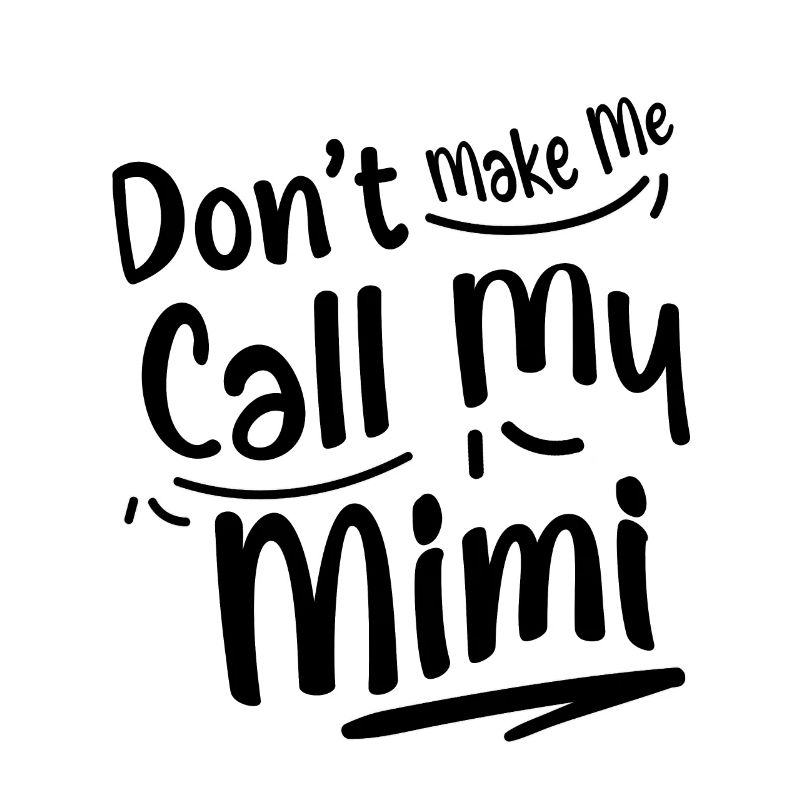 Don't Make Me Call My Mimi 2