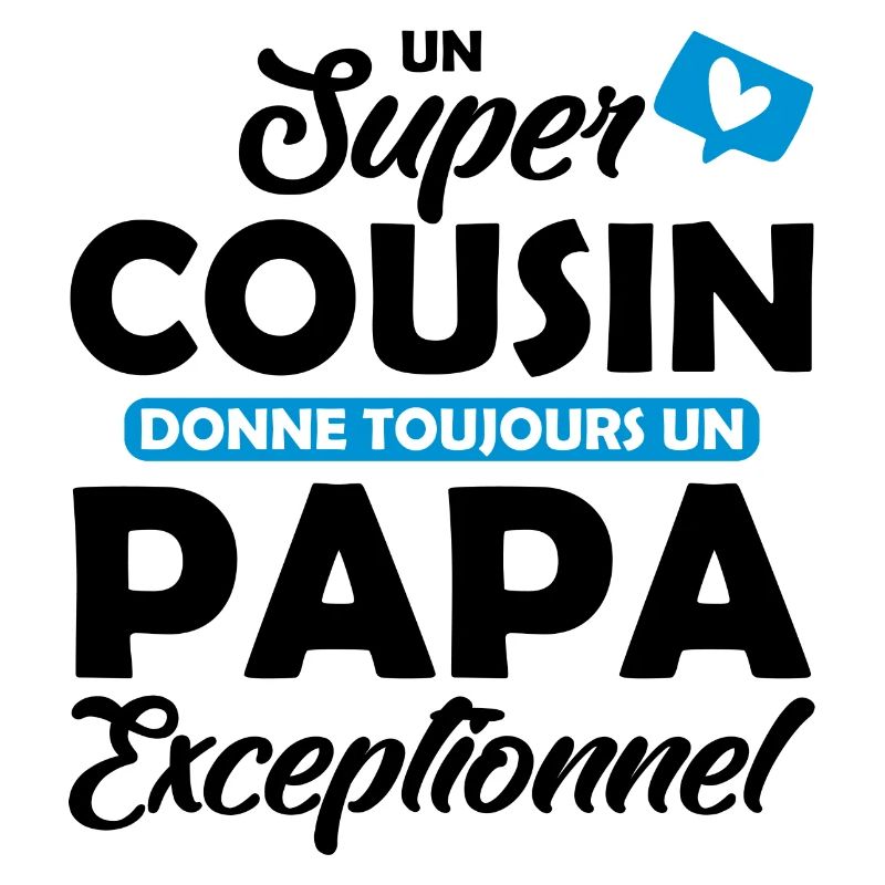 super cousin - papa exceptionnel