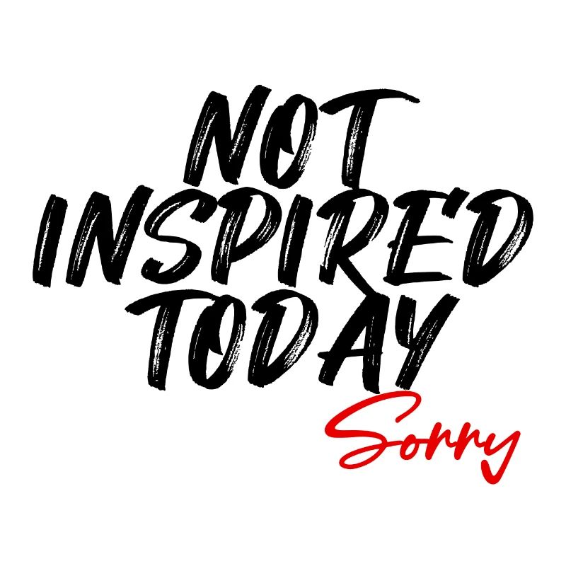 Not Inspired Today