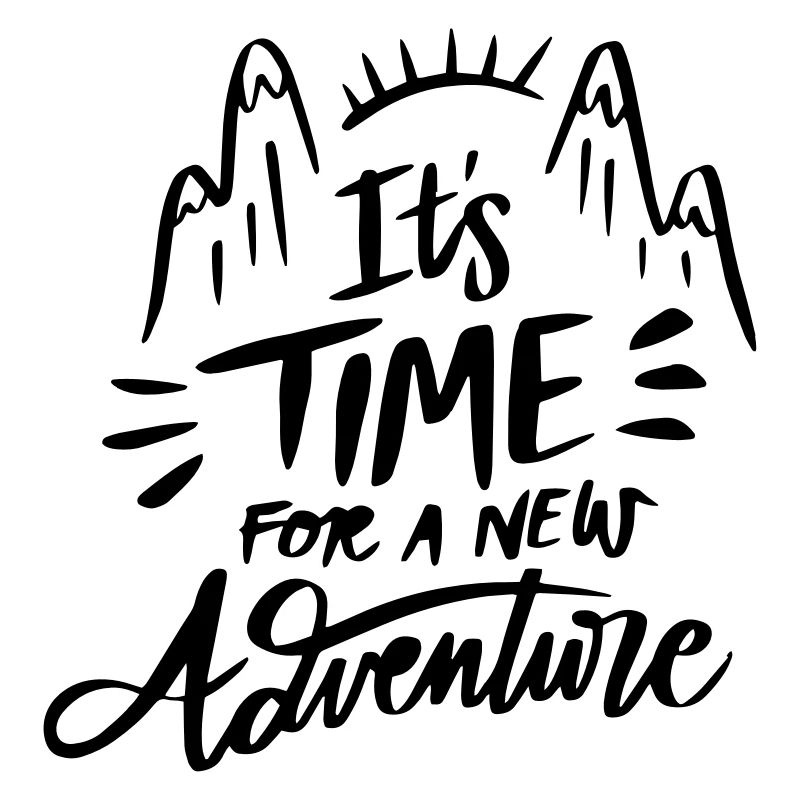 It's time for a new adventure saying text mountains