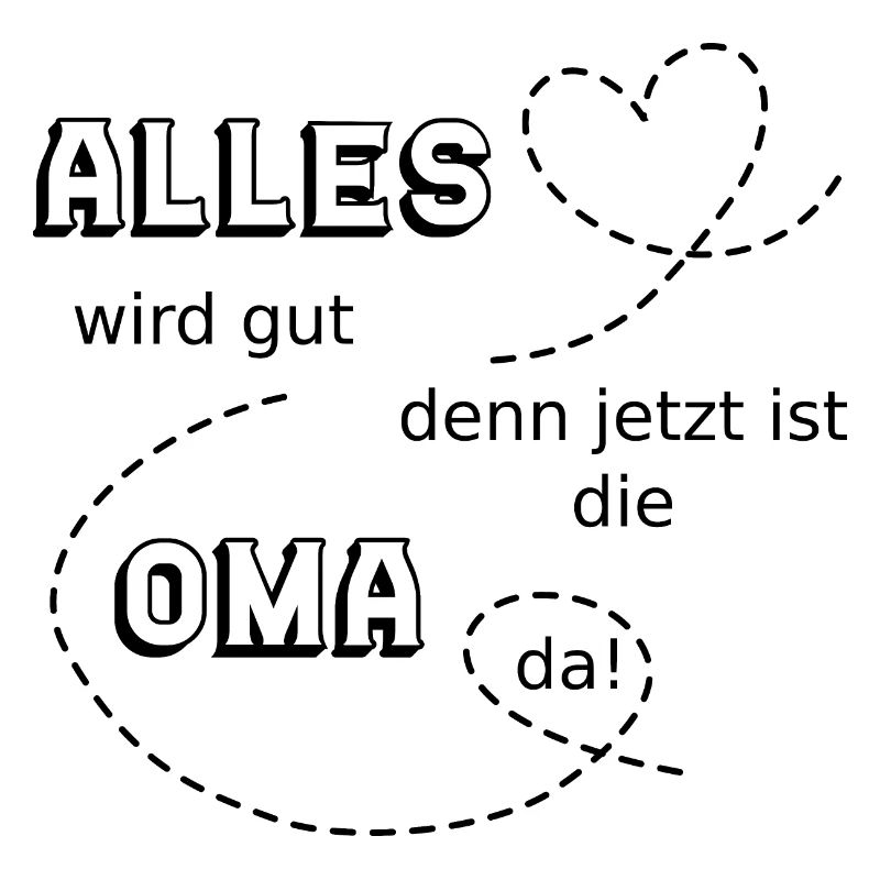 Alles wird gut lustiger Spruch Oma