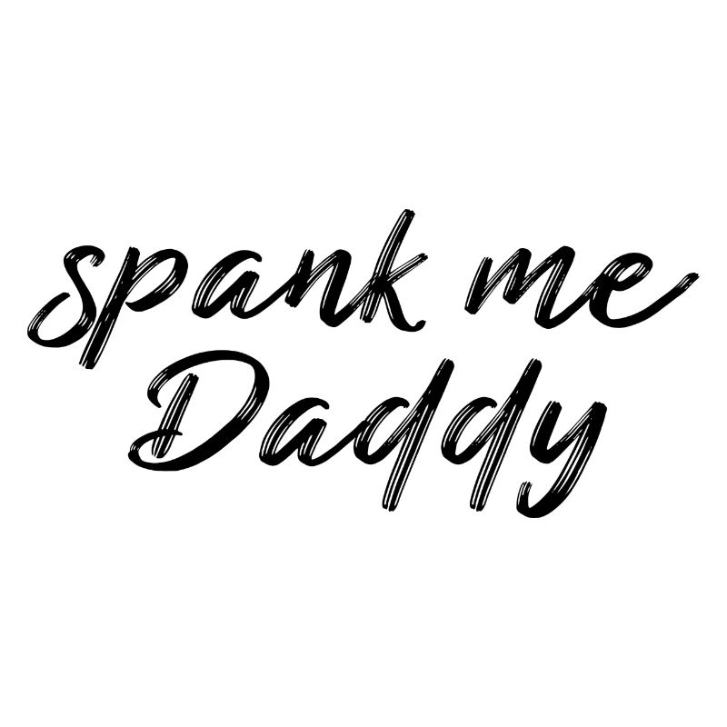 spank me Daddy