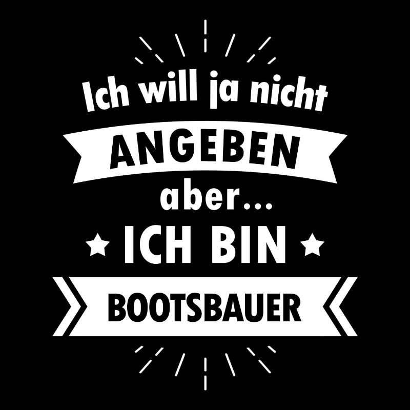 Bootsbauer Tshirt - Ich bin Bootsbauer