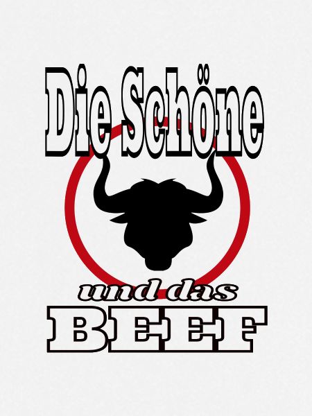Die Schoene und das Beef