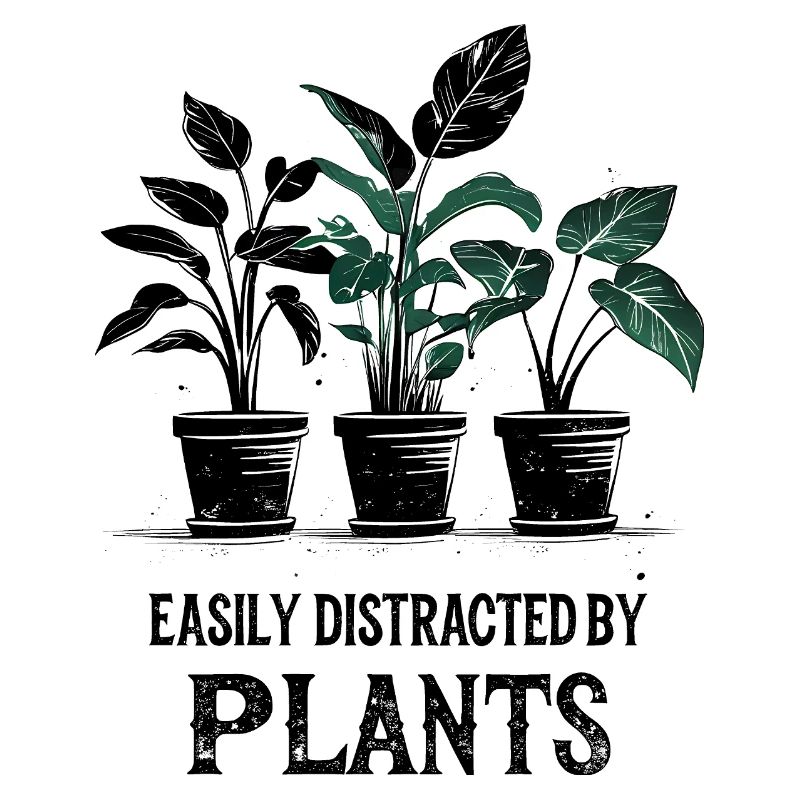 Easily Distracted by Plants