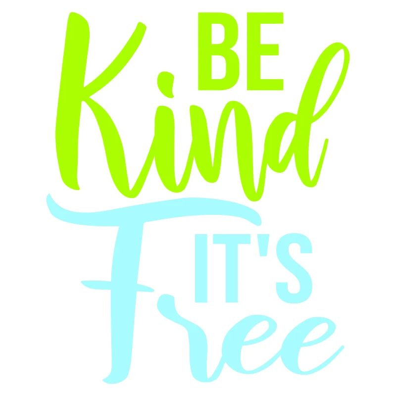 Be Kind It's Free Kindness Statement Saying