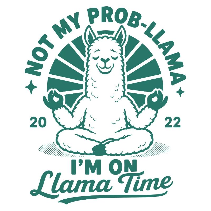 Not My Prob-Llama Lama Time