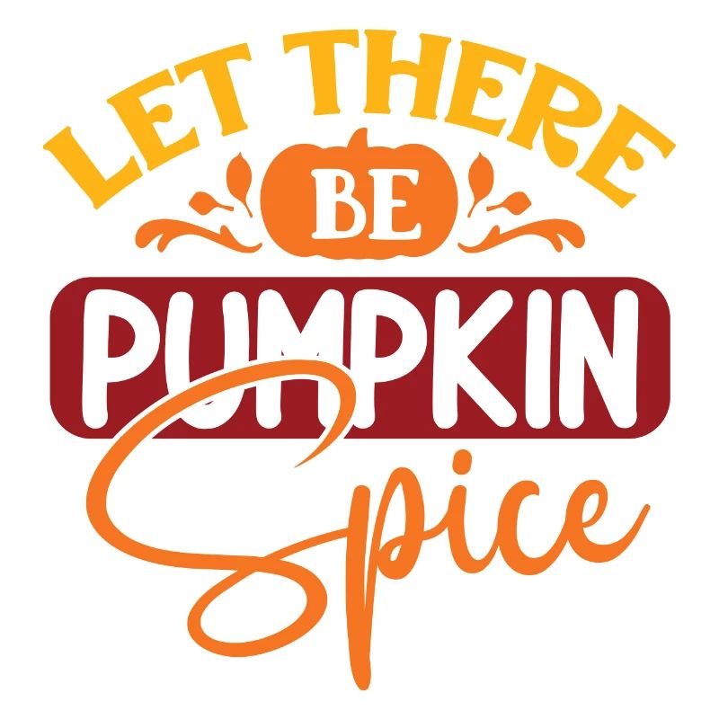 Let There Be Pumpkin Spice