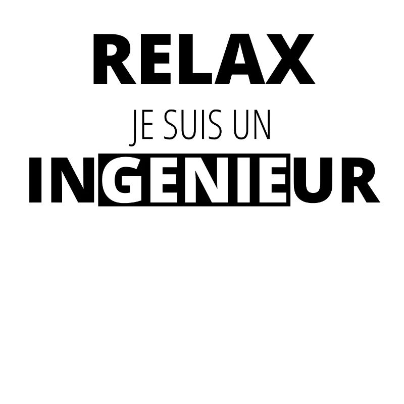 Relax, I'm an Engineer - Engineer Gift
