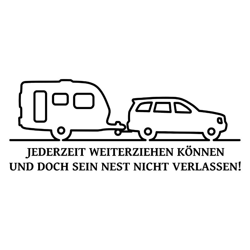 Wohnwagengespann mit Spruch - Car + Caravan