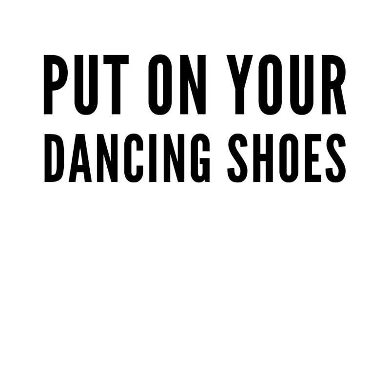Put on your dance shoes