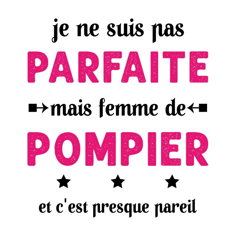 pas parfaite mais femme de pompier