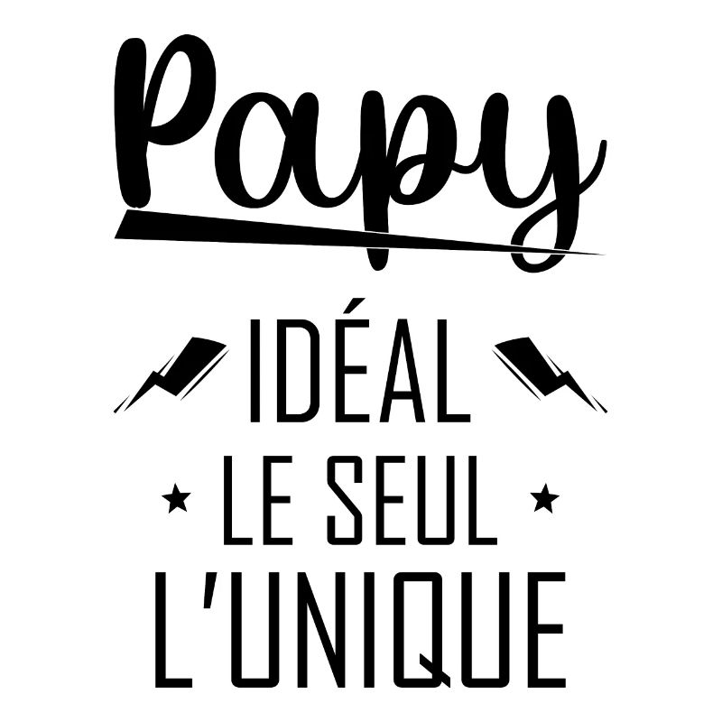 Papy Idéal Le seul L'unique