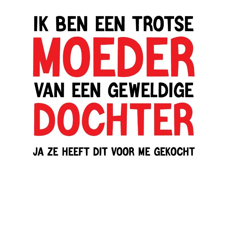 Trotse moeder van een geweldige dochter