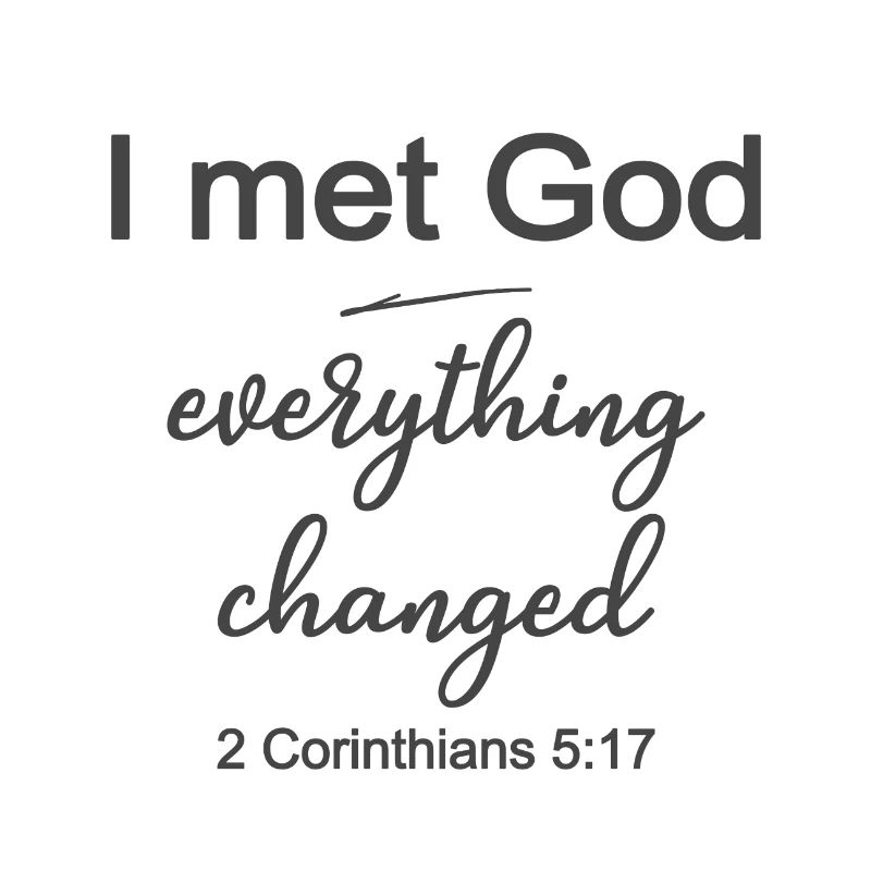 Christian Design I Met God Everything Changed 2