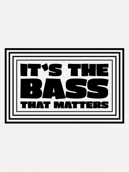 It's the Bass that matters