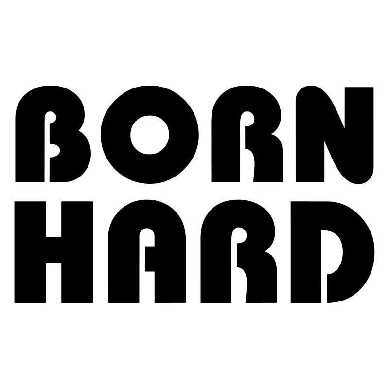 Hard geboren