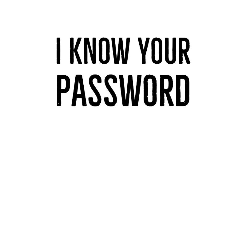 I Know Your Password