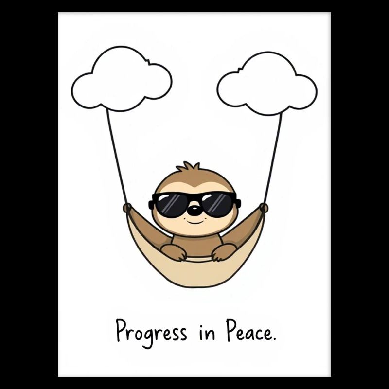 Faultier Design – Progress in Peace Motiv chillig!