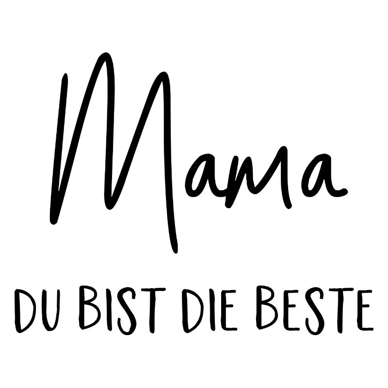 Mama du bist die Beste
