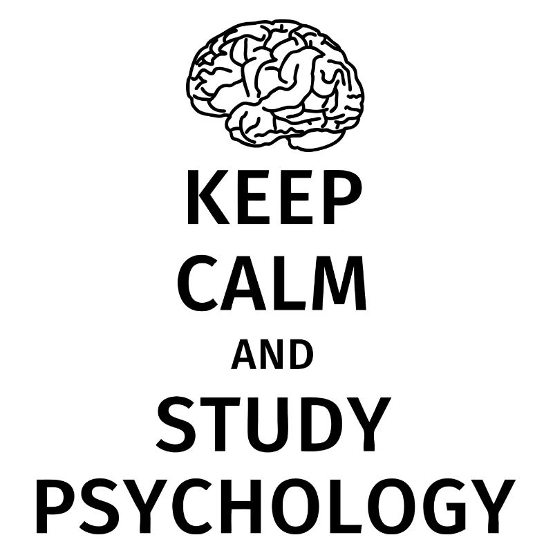 Keep calm and study psychology