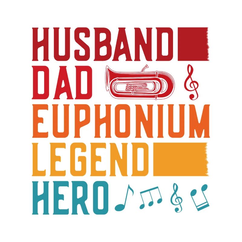 Euphonium Husband Dad Legend Hero Baritone