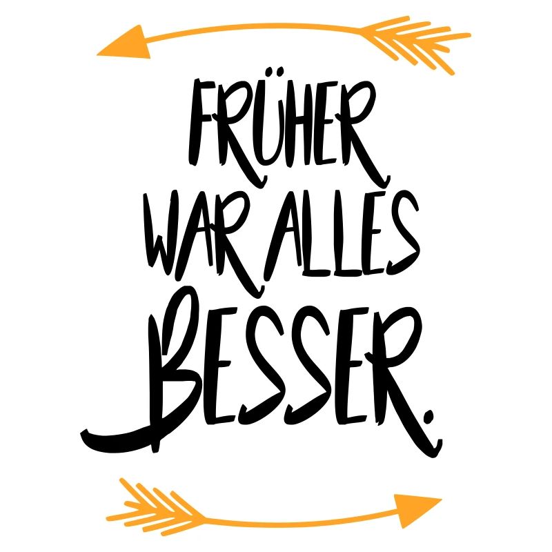 Früher war alles besser