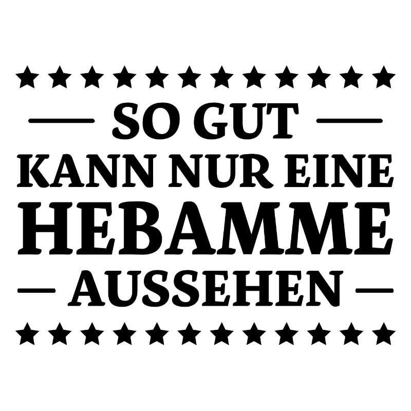 Hebamme Spruch Beruf Lustiges Hebammen Geschenk