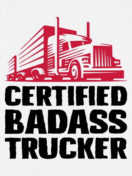 Certified badass trucker