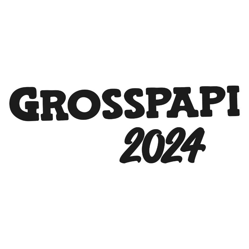 Grosspapi 2024 Befördert zum Grosspapi Opa Schweiz