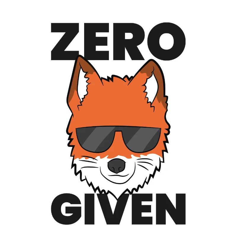 Zero Fox Given Funny No Fox Given Love Foxes