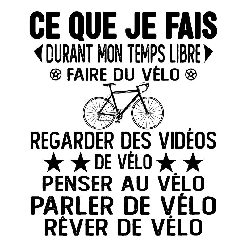 Ce Que Je Fais Pendant Mon Temps Libre Vélo