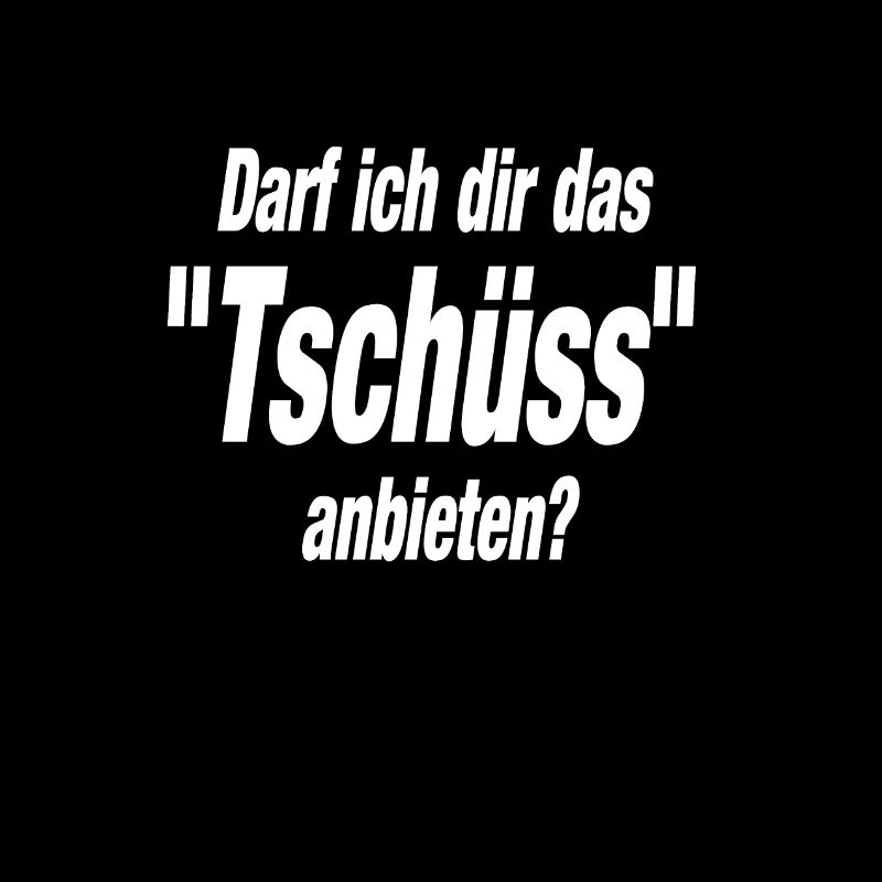 Darf ich dir das "Tschüss" anbieten? Geschenkidee